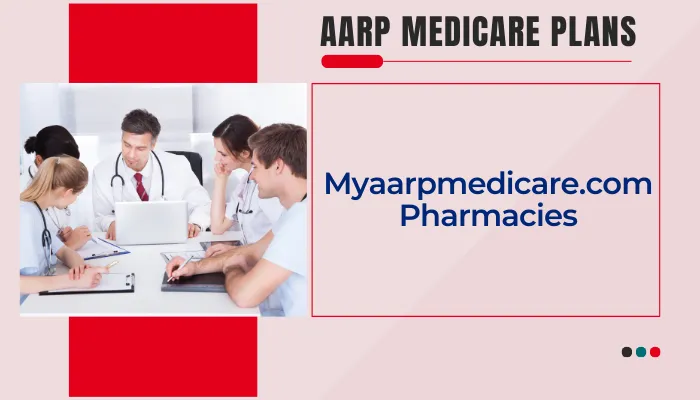 Myaarpmedicare.com Pharmacies: Brief Overview