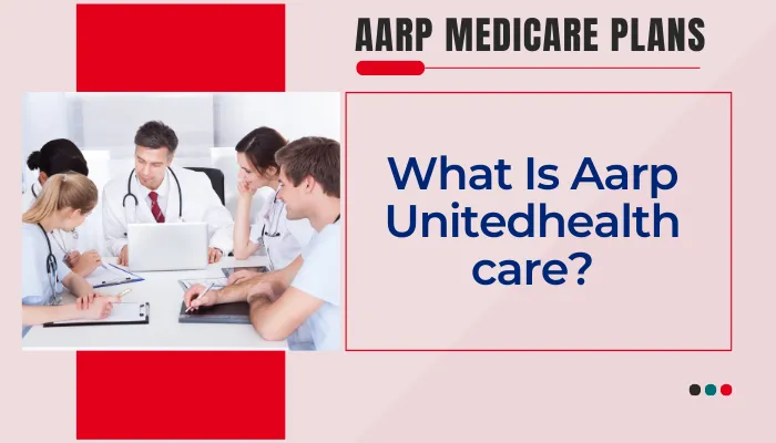 What Is Aarp Unitedhealthcare?
